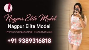 Read more about the article Discretion, Beauty, Connection: Why Nagpur’s Independent Escorts Are Different