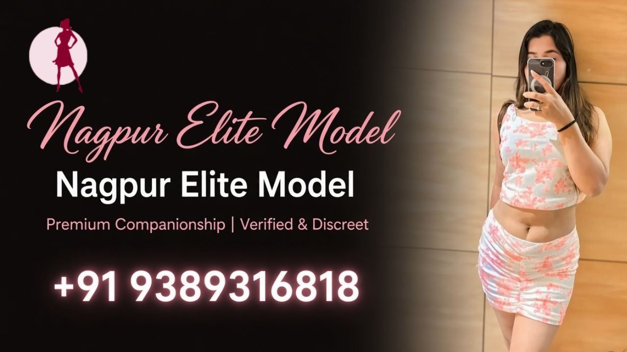 Read more about the article Discretion, Beauty, Connection: Why Nagpur’s Independent Escorts Are Different